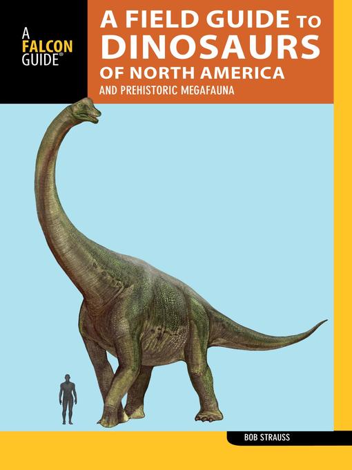 Title details for A Field Guide to the Dinosaurs of North America by Bob Strauss - Available